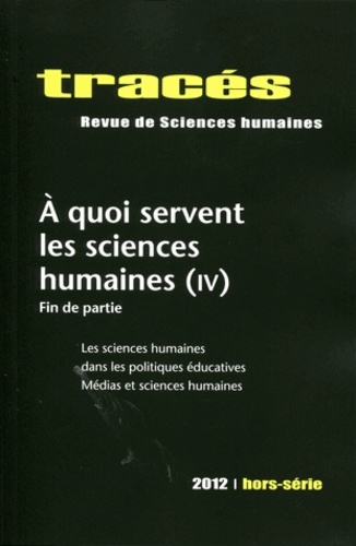 Arnaud Fossier et Edouard Gardella - Tracés Hors-série 2012 : A quoi servent les sciences humaines (4) - Fin de partie.