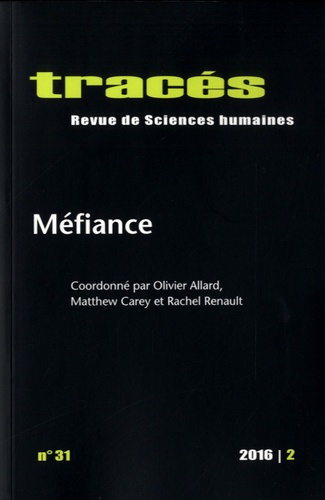 Olivier Allard et Matthew Carey - Tracés N° 31, 2016/2 : Méfiance.