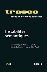 Thomas Angeletti et Juliette Galonnier - Tracés N° 43/2022 : Instabilités sémantiques.