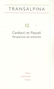 Laura Fournier-Finocchiaro - Transalpina N° 10 : Carducci et Pascoli - Perspectives de recherche.