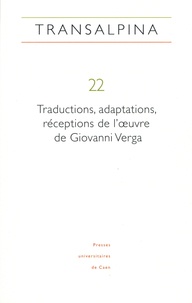 Laura Fournier-Finocchiaro et Giorgiio Longo - Transalpina N° 22 : Traductions, adaptations, réceptions de l'œuvre de Giovanni Verga.