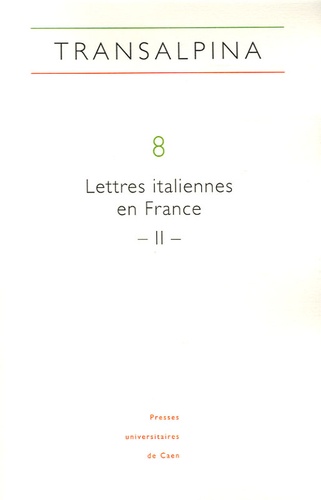 Mariella Colin - Transalpina N° 8 : Lettres italiennes en France - Tome 2, Réception critique, influences, lectures.