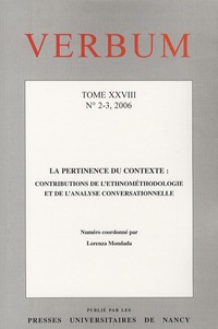 Lorenza Mondada et Luca Greco - Verbum N° 2-3, 2006 : La pertinence du contexte - Contributions de l'ethnométhodologie et de l'analyse conversationnelle.