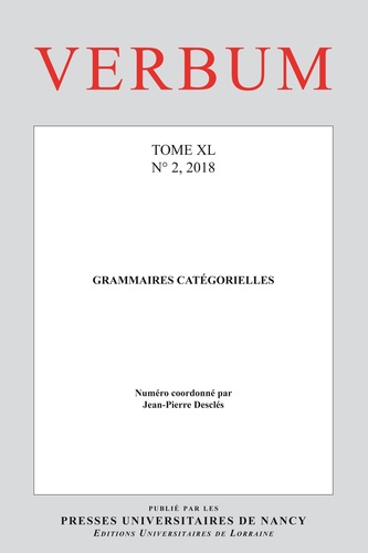Jean-Pierre Desclés - Verbum N° 40 N° 2, 2018 : Grammaires catégorielles.