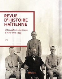  CIDIHCA France - Revue d'Histoire Haïtienne N° 2 : L’Occupation américaine d’Haïti.