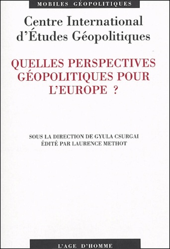  CIEG et Gyula Csurgai - Quelles perspectives géopolitiques pour l'Europe ?.