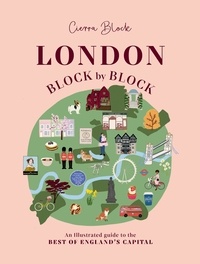 Cierra Block - London, Block by Block - An illustrated guide to the best of England’s capital.