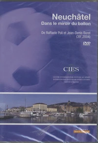 Neuchâtel, dans le miroir du ballon