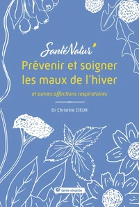 Prévenir et soigner les maux de l’hiver et autres affections respiratoires