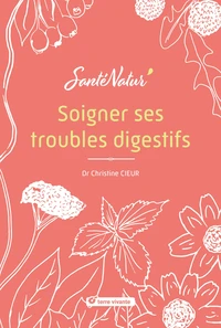 Soigner ses troubles digestifs