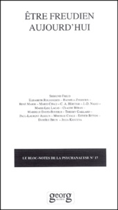  CIFALI/MARIO - Le Bloc-Notes De La Psychanalyse N°17 : Etre Freudien Aujourd'Hui.