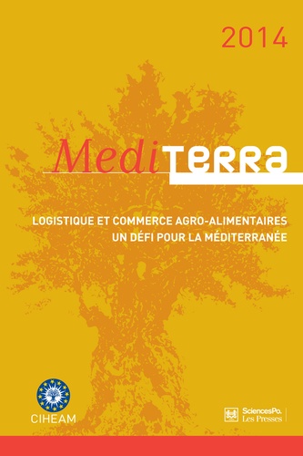Mediterra. Logistique et commerce agro-alimentaire, un défi pour la méditerranée  Edition 2014