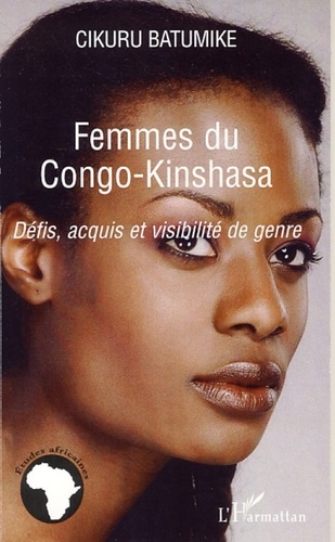 Femmes du Congo-Kinshasa. Défis, acquis et visibilité de genre