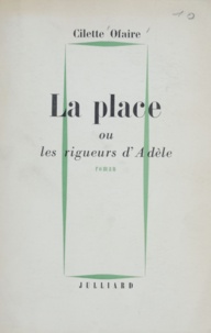Cilette Ofaire - La place - Ou Les rigueurs d'Adèle.