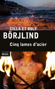 Cilla Börjlind et Rolf Börjlind - Cinq lames d'acier.