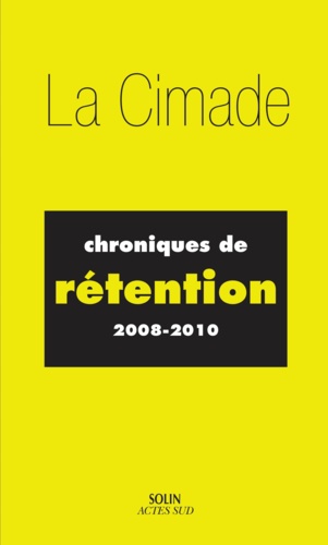 Chroniques de rétention (2008-2010)