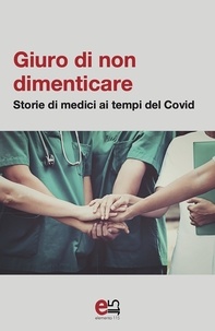  Cimo Lab et  Aa.vv. - Giuro di non dimenticare - Storie di medici ai tempi del Covid.