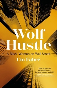Cin Fabré - Wolf Hustle - A Black Woman on Wall Street.