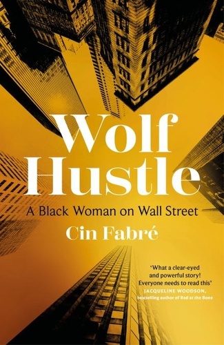 Wolf Hustle. A Black Woman on Wall Street