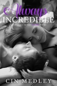  Cin Medley - Always Incredible - The Incredible Series, #3.