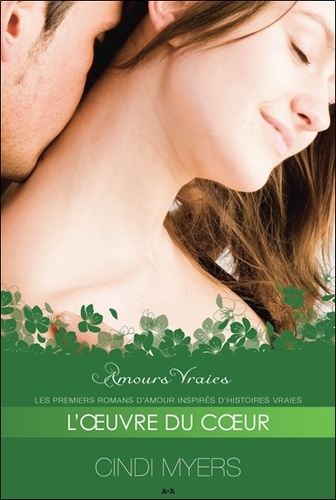 Cindi Myers - Amours vraies Tome 4 : L'oeuvre du coeur.