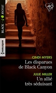 Cindi Myers et Julie Miller - Les disparues de Black Canyon ; Un allié très séduisant.