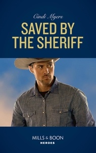 Cindi Myers - Saved By The Sheriff.