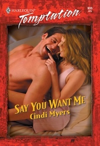 Cindi Myers - Say You Want Me.