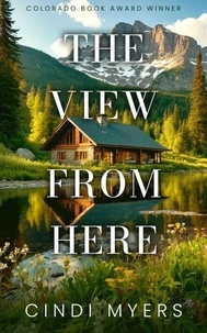  Cindi Myers - The View From Here - Eureka, Colorado, #1.
