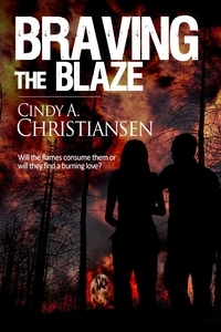  Cindy A Christiansen - Braving the Blaze.