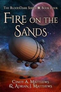  Cindy A. Matthews et  Adrian J. Matthews - Fire on the Sands - The BloodDark, #4.
