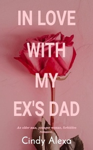  Cindy Alexa - In Love With My Ex's Dad - Love Not Wrong, #1.