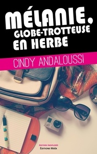 Cindy Andaloussi - Mélanie, globe-trotteuse en herbe.