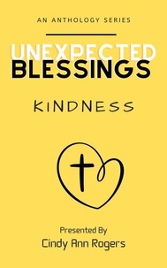  Cindy Ann Rogers et  Melissa Valenzuela - Unexpected Blessings Kindness - Unexpected Blessings.