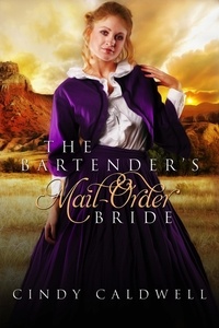  Cindy Caldwell - The Bartender's Mail Order Bride - Wild West Frontier Brides, #3.