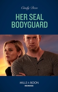 Cindy Dees - Her Seal Bodyguard.