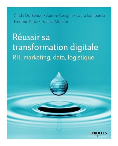 RH, marketing, data, logistique :Réussir sa transformation digitale