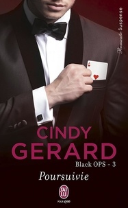 Cindy Gerard - Black OPS Tome 3 : Poursuivie.
