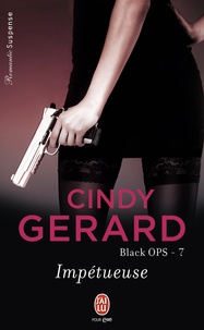 Cindy Gerard - Black OPS Tome 7 : Impétueuse.