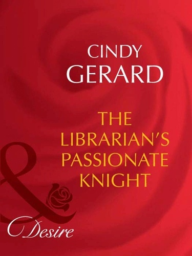 Cindy Gerard - The Librarian's Passionate Knight.