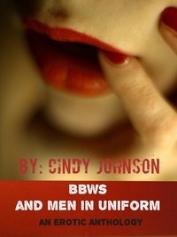  Cindy Johnson - BBWs and Men in Uniform.