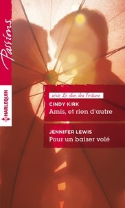 Cindy Kirk et Jennifer Lewis - Amis, et rien d'autre ; Pour un baiser volé.