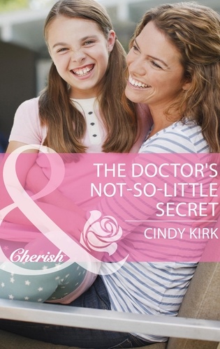 Cindy Kirk - The Doctor's Not-So-Little Secret.