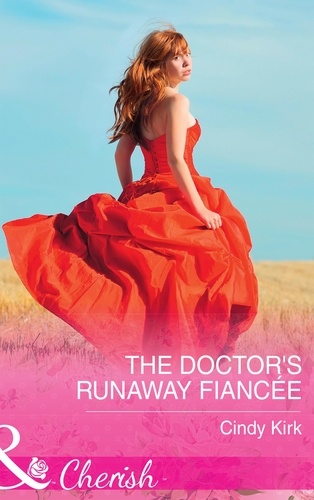 Cindy Kirk - The Doctor's Runaway Fiancée.