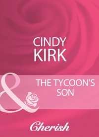 Cindy Kirk - The Tycoon's Son.