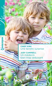 Une tendre surprise ; Un médecin bien trop séduisant