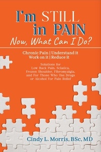  Cindy L. Morris, BSc, MD - I'm Still in Pain - Now, What Can I Do?.