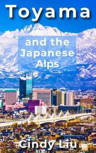 Toyama and the Japanese Alps