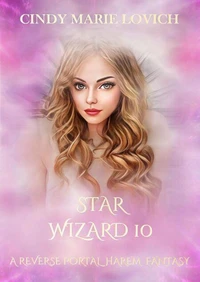 Star Wizard 10: A Reverse Portal Harem Fantasy