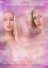 Star Wizard 11: A Reverse Portal Harem Fantasy
